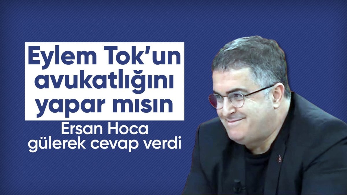 Ersan Şen’e soruldu: Eylem Tok’un avukatı olur musun