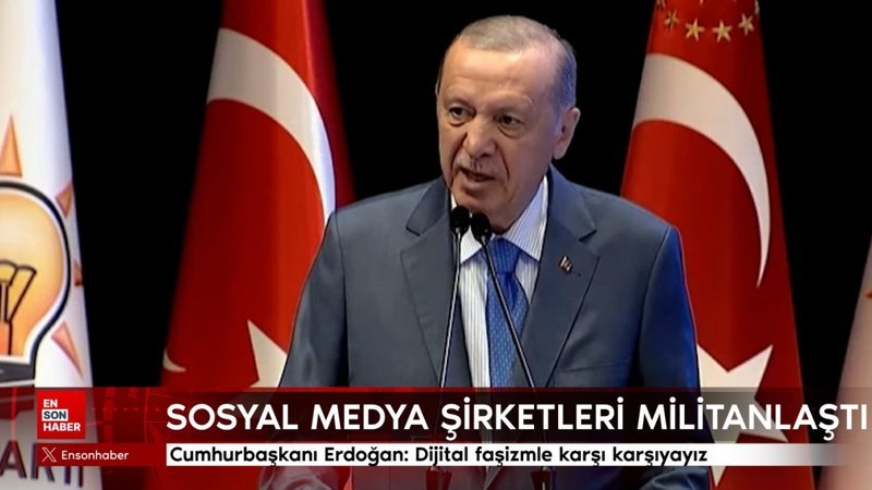 Cumhurbaşkanı Erdoğan: Dijital faşizmle karşı karşıyayız