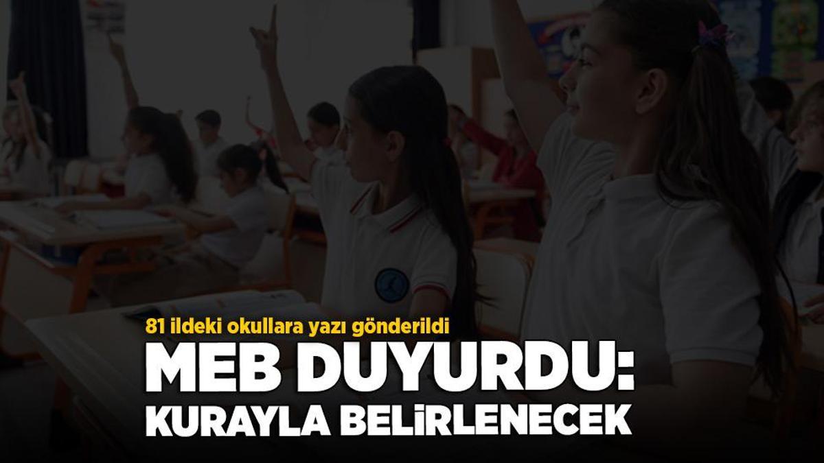 MEB’den okullara yazı gönderildi! Artık kurayla belirlenecek